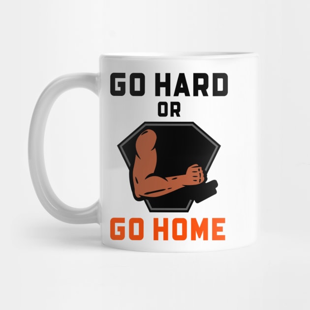 Go Hard Or Go Home by Jitesh Kundra